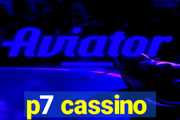 p7 cassino